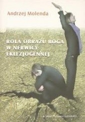 Okładka książki Rola obrazu Boga w nerwicy eklezjogennej Andrzej Molenda