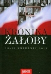 Okładka książki Kronika żałoby 10-18 kwietnia 2010 praca zbiorowa