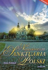 Okładka książki Najsławniejsze sanktuaria Polski Anna Kubajak