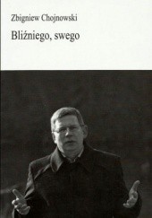 Okładka książki Bliźniego, swego Zbigniew Chojnowski