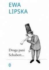 Okładka książki Droga pani Schubert... Ewa Lipska