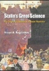 Okładka książki Stalin's Great Science: The Times and Adventures of Soviet Physicists Alexei Kojevnikov