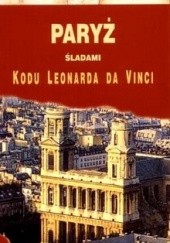 Okładka książki Paryż śladami kodu Leonarda da Vinci Peter Caine