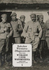 Okładka książki Wymarsz i inne wspomnienia Bolesław Wieniawa-Długoszowski