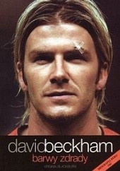 Okładka książki David Beckham. Barwy zdrady Virginia Blackburn