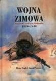 Okładka książki Wojna Zimowa. Sowiecki atak na Finlandię 1939-1940 Eloise Engle, Lauri Paananen