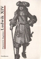 Okładka książki Ludwik XIV Wojciech S. Magdziarz