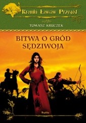 Okładka książki Bitwa o gród Sędziwoja Tomasz Kruczek