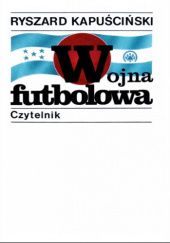 Okładka książki Wojna futbolowa Ryszard Kapuściński