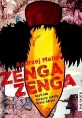 Okładka książki Zenga zenga, czyli jak szczury zjadły króla Afryki Andrzej Meller