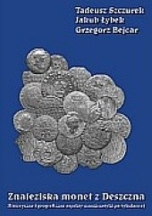 Znaleziska monet z Deszczna: historyczne i geograficzne aspekty numizmatyki partykularnej