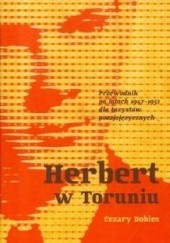 Okładka książki Herbert w Toruniu. Przewodnik po latach 1947-1951 dla turystów poezjojęzycznych Cezary Dobies
