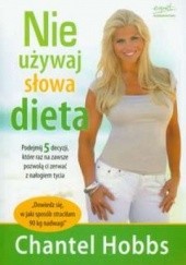 Okładka książki Nie używaj słowa dieta Chantel Hobbs