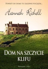 Okładka książki Dom na szczycie klifu Hannah Richell