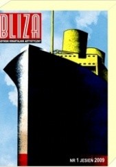 Okładka książki BLIZA - Gdyński Kwartalnik Artystyczny nr 1 (1) / 2009 - Sztuka i nowoczesność Redakcja kwartalnika Bliza