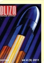 BLIZA - Kwartalnik Artystyczny nr 4 (9) 2011 - Rytuały współczesne