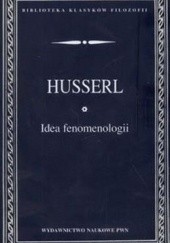 Okładka książki Idea fenomenologii: Pięć wykładów Edmund Husserl