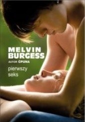 Okładka książki Pierwszy seks Melvin Burgess