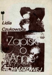 Okładka książki Zapiski o Annie Achmatowej Lidia Czukowska