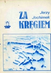 Okładka książki Za kręgiem Jerzy Jochimek