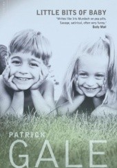 Okładka książki Little Bits of Baby Patrick Gale