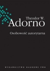 Okładka książki Osobowość autorytarna Theodor Adorno
