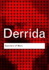 Okładka książki Specters of marx - The State of the Debt, the Work of Mourning and the New International Jacques Derrida