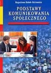 Okładka książki Podstawy komunikowania społecznego Bogusława Dobek-Ostrowska