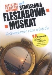Okładka książki Kochankowie róży wiatrów Stanisława Fleszarowa-Muskat