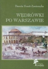 Okładka książki Wędrówki po Warszawie Danuta Szmit-Zawierucha