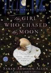 Okładka książki The Girl Who Chased The Moon Sarah Addison Allen