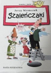 Okładka książki Szaleńczaki Jerzy Niemczuk