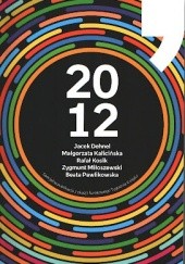 Okładka książki 2012 Jacek Dehnel, Małgorzata Kalicińska, Rafał Kosik, Zygmunt Miłoszewski, Beata Pawlikowska