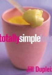 Okładka książki Totally Simple Food Jill Dupleix