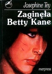 Okładka książki Zaginęła Betty Kane Josephine Tey