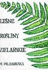 Okładka książki Leśne rośliny zielarskie Maria Polakowska