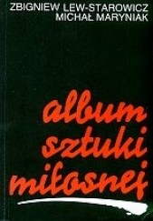 Okładka książki Album sztuki miłosnej Zbigniew Lew-Starowicz, Michał Maryniak
