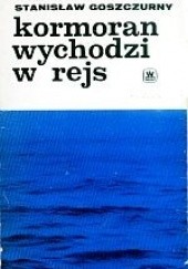 Okładka książki Kormoran wychodzi w rejs Stanisław Goszczurny