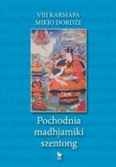 Okładka książki Pochodnia madhjamiki szentong VIII Karmapa Mikjo Dordźe