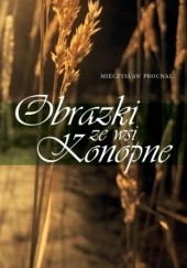 Okładka książki Obrazki ze wsi Konopne Mieczysław Procnal