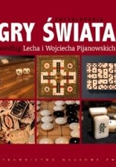 Okładka książki Gry świata według Lecha i Wojciecha Pijanowskich Lech Pijanowski, Wojciech Pijanowski