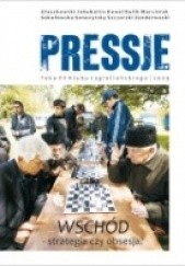 Okładka książki Pressje, teka 15 / 2009. Wschód – strategia czy obsesja? Redakcja pisma Pressje