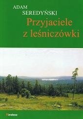Okładka książki Przyjaciele z leśniczówki Adam Seredyński