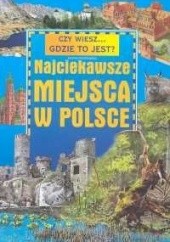 Okładka książki Najciekawsze miejsca w Polsce Joanna Knaflewska