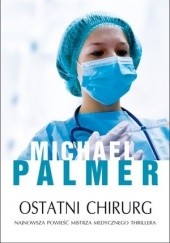 Okładka książki Ostatni chirurg Michael Palmer