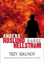 Okładka książki Trzy sekundy Börge Hellström, Anders Roslund