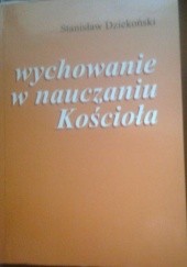 Okładka książki Wychowanie w nauczaniu Kościoła Stanisław Dziekoński