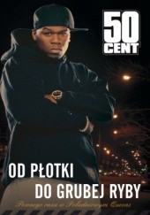 Okładka książki Od płotki do grubej ryby 50 Cent