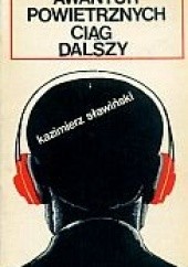 Okładka książki Awantur powietrznych ciąg dalszy Kazimierz Sławiński