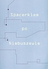 Okładka książki Spacerkiem po Niebuszewie Bartosz Wójcik, praca zbiorowa